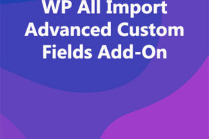 WP All Import Advanced Custom Fields Add-On