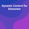 Dynamic Content for Elementor