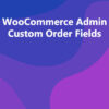 WooCommerce Admin Custom Order Fields