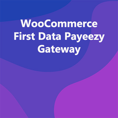 WooCommerce First Data Payeezy Gateway