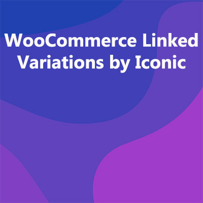 WooCommerce Linked Variations by Iconic