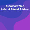 AutomateWoo Refer A Friend Add-on