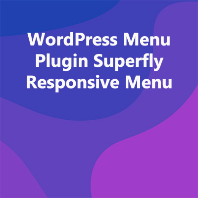 WordPress Menu Plugin Superfly Responsive Menu