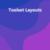 Toolset Layouts
