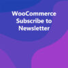 WooCommerce Subscribe to Newsletter