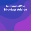AutomateWoo Birthdays Add-on