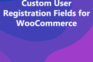 Custom User Registration Fields for WooCommerce
