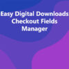 Easy Digital Downloads Checkout Fields Manager