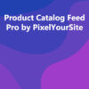 Product Catalog Feed Pro by PixelYourSite