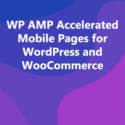 WP AMP Accelerated Mobile Pages for WordPress and WooCommerce