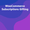 WooCommerce Subscriptions Gifting