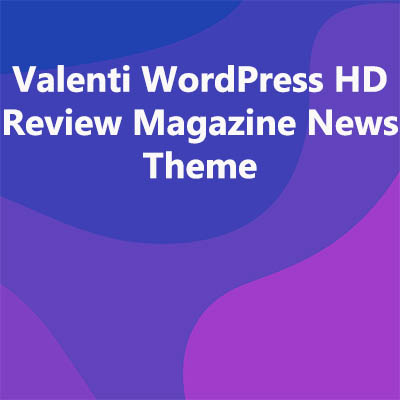 Valenti WordPress HD Review Magazine News Theme