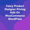 Fancy Product Designer Pricing Add-On WooCommerce WordPress