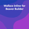 Wallace Inline for Beaver Builder