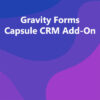 Gravity Forms Capsule CRM Add-On