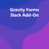 Gravity Forms Slack Add-On