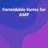 Formidable forms for AMP