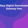 Easy Digital Downloads Gateway Fees