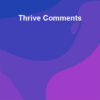 Thrive Comments